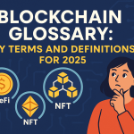 Blockchain Glossary 2025 – Key Terms Explained with Visuals